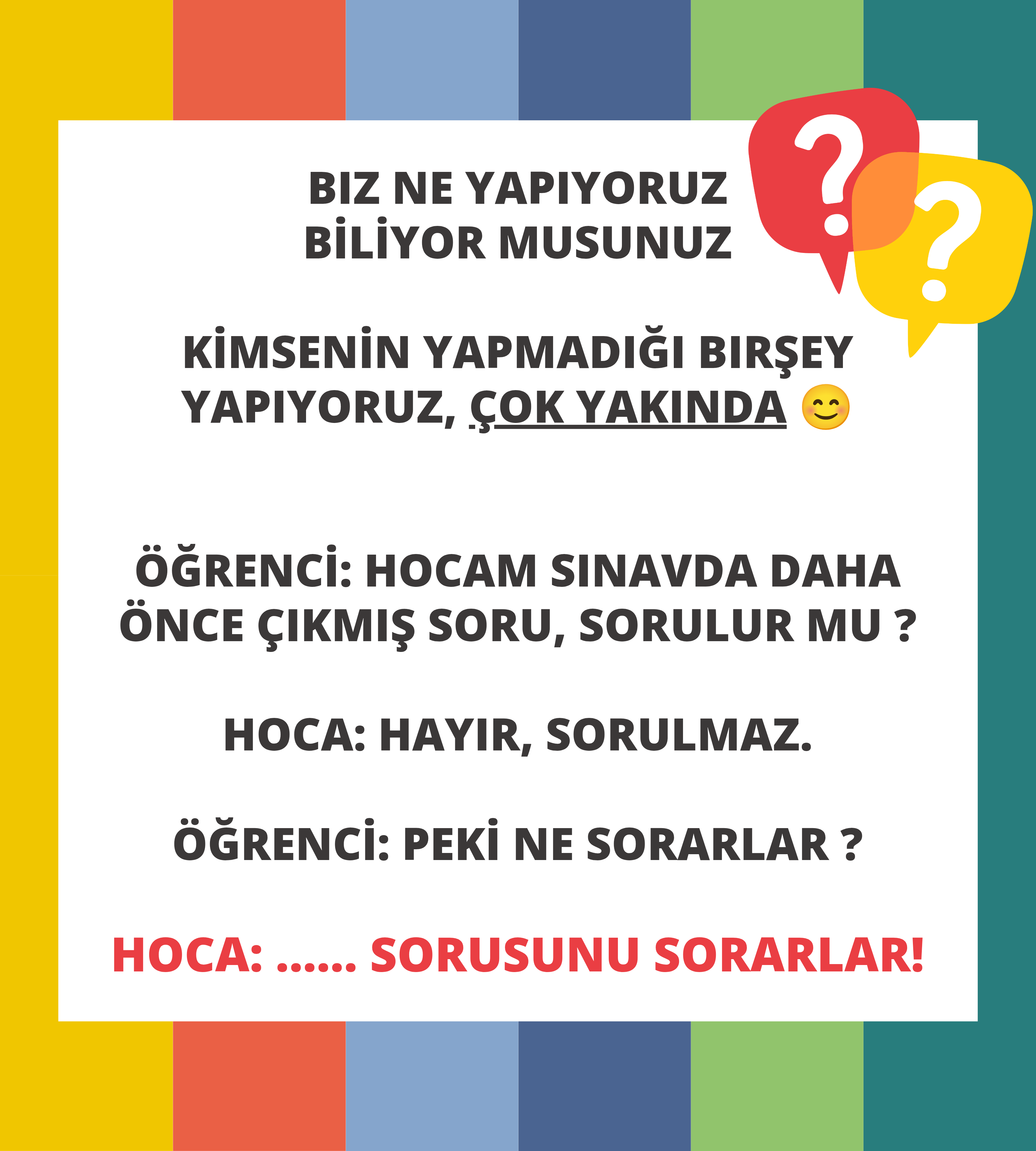 ÇOK YAKINDA